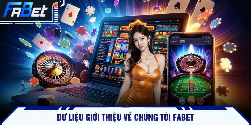 Dữ liệu giới thiệu về chúng tôi FABET