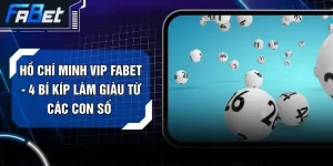 Hồ Chí Minh VIP FABET - 4 Bí Kíp Làm Giàu Từ Các Con Số 