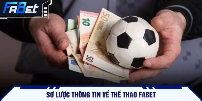 Sơ lược thông tin về thể thao FABET